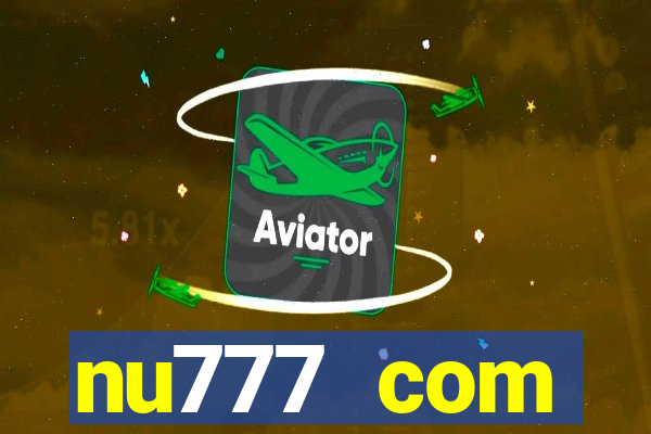 nu777 com plataforma de jogos
